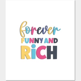 Forever Funny And Rich Funny And Sarcastic Saying Posters and Art